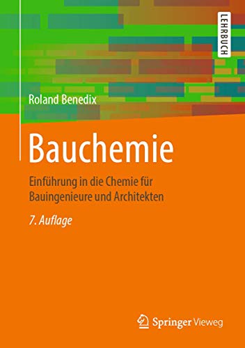 Bauchemie: Einführung in die Chemie für Bauingenieure und Architekten von Springer Vieweg